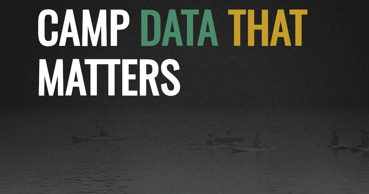 Camp data that matters