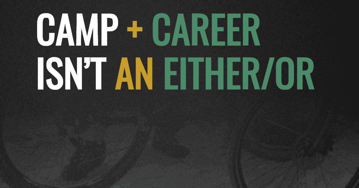 Camp + career isn’t an either/or