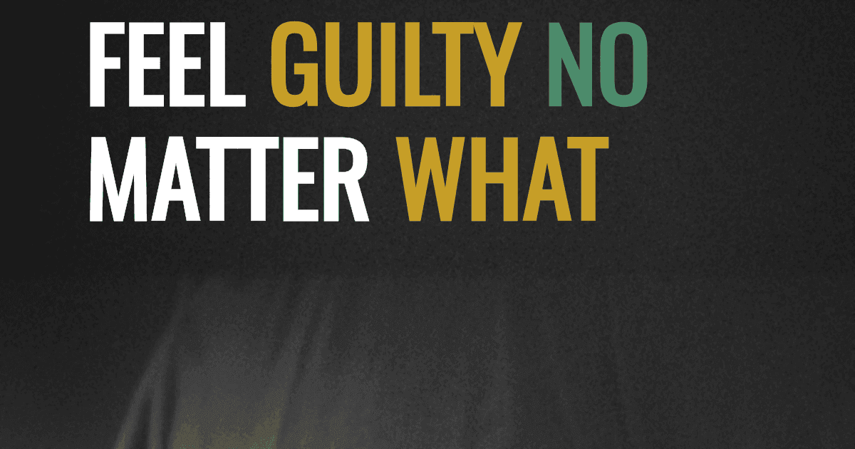 Feel guilty no matter what
